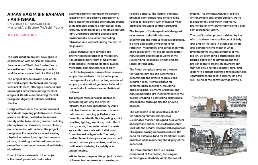 Aiman Hakim Bin Rahman + Arif Ismail
The Last Vacation
University of Manchester
Winner Best Drawing 
JUDGES COMMENTSSome of the images are executed extremely well and the overall concept.
• Conceptual Isometric. Really beautiful drawings. The journey the 'users' go on is well explained. The retreat and different spaces contained in it have been considered in detail.
• The drawings and design responses are impressive.